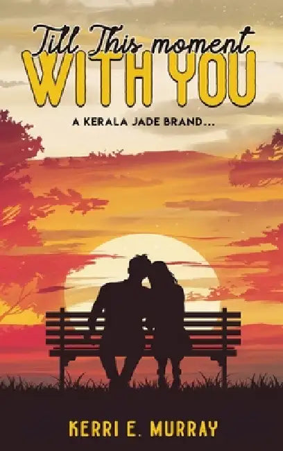 Till This Moment WITH YOU by Kerri E. Murray