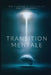 Transition Mentale: Aligner Ses Pensées Pour Une Vie Meilleure by Dan Desmarques