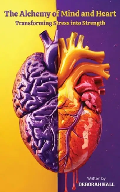 The Alchemy of Mind & Heart by Deborah Hall