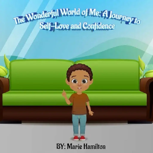 The Wonderful World of Me: A journey to Self-Love and Confidence by Hamilton