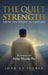 The Quiet Strength: From Discipline to Destiny by John B. S. Tucker