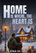 Home Is Where the Heart Is by Lena M. Lee