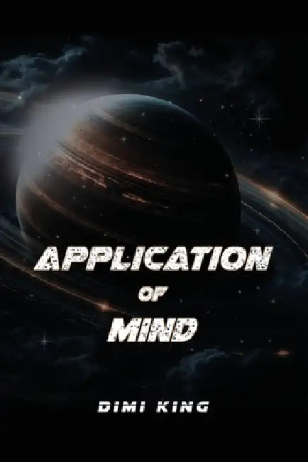 Application of Mind by DIMI King