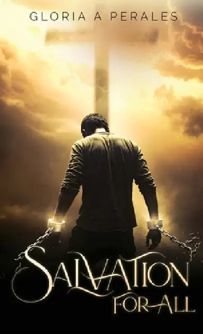 Salvation for All by Gloria A. Perales