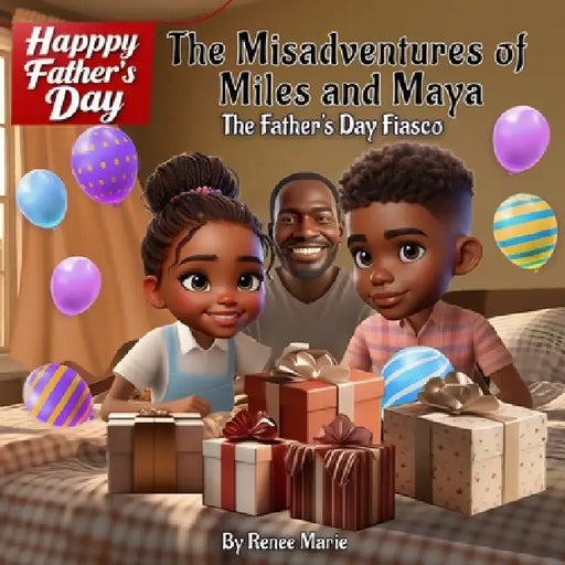 The Misadventures of Miles and Maya: The Father's Day Fiasco by Hamilton