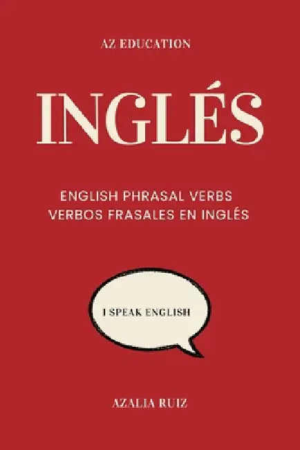 Phrasal Verbs for Spanish Speakers by Azalia Ruiz