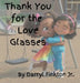 Thank You for the Love Glasses by Darryl W. Finkton