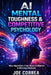 AI Mental Toughness & Competitive Psychology: How Algorithms Train Focus, Confidence & Winning Mindsets by Joe Correa