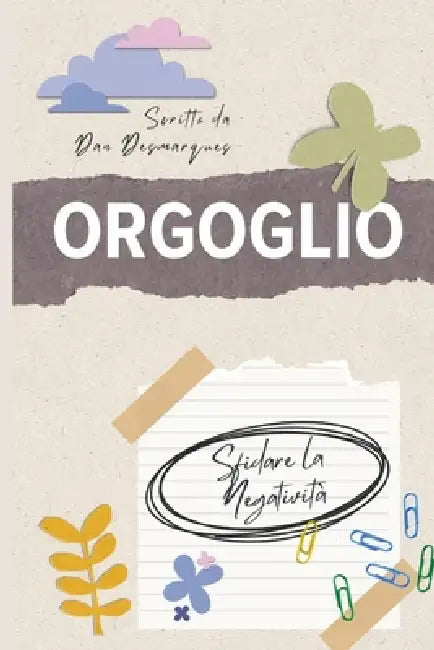 Orgoglio: Sfidare la Negatività by Dan Desmarques