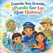 Cuando Sea Grande, ¡Puedo Ser Lo Que Quiera! by Ilonka Quiroz