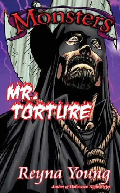 Monsters: Mr. Torture by Reyna Young