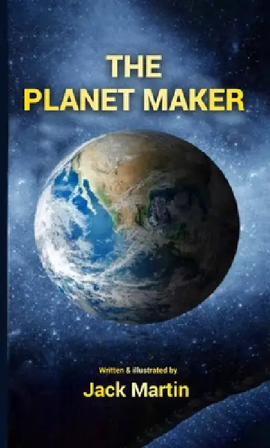 The Planet Maker by Jack Martin by Jack Martin