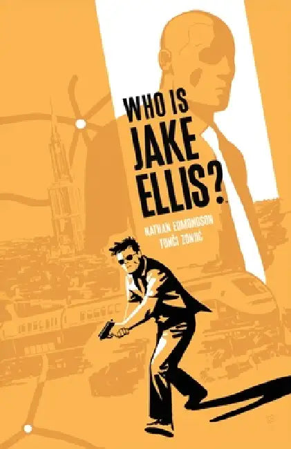 Who is Jake Ellis? by Nathan Edmondson, Tonci Zonjic