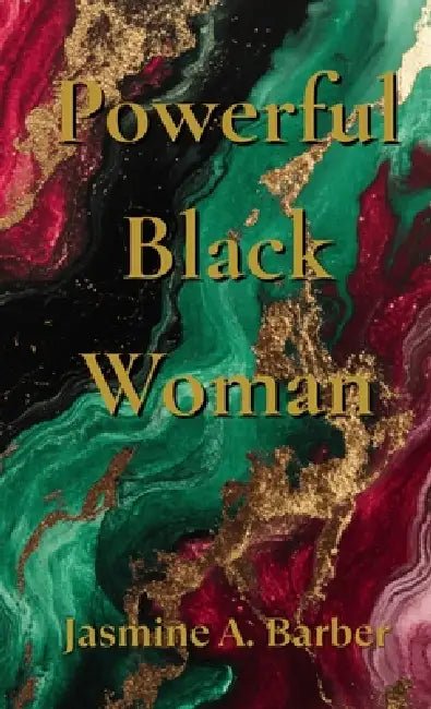 Powerful Black Woman by Jasmine A. Barber