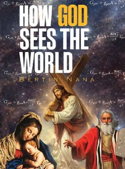 How God Sees The World: New Edition by Bertin Nana