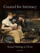 Created for Intimacy: Sexual Healing in Christ by Joshua Elzner