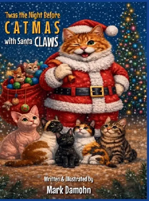 T'was the night Before Catmas by Mark D. Damohn