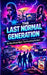 The Last Normal Generation: We Were Raised Right. Then Everything Got Weird by Darren Mell