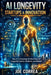 AI Longevity Startups & Innovation: How AI Is Powering the Next Wave of Longevity Science, Medicine, and Biotech by Joe Correa