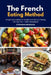 The French Eating Method: Simple Daily Habits for Weight Loss Without Dieting (30-Day Plan + Meal Templates) by Stephanie Hinderock