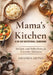 Mama's Kitchen A 90-Day Devotional Cookbook by Amanda Leona