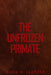 The Unfrozen Primate by Buck H. Leather