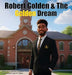 Robert Golden & The Golden Dream by Crystal Marie Chambers, N. Yasin, T. Abbas