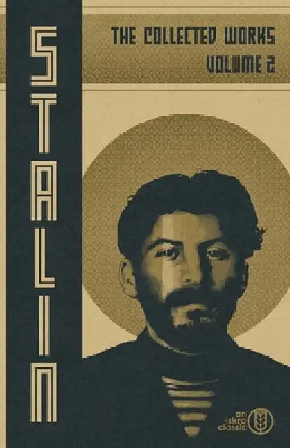 Collected Works of Josef Stalin: Volume 2 by Josef Stalin