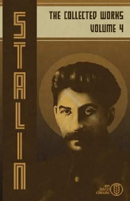 Collected Works of Josef Stalin: Volume 4 by Josef V. Stalin