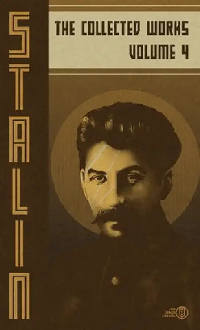 Collected Works of Josef Stalin: Volume 4 by Josef V. Stalin