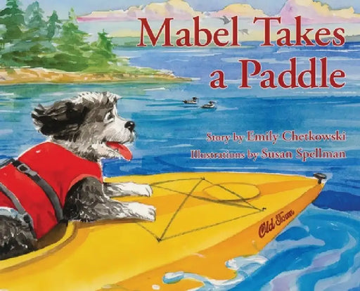 Mabel Takes a Paddle by Emily Chetkowski, Susan Spellman
