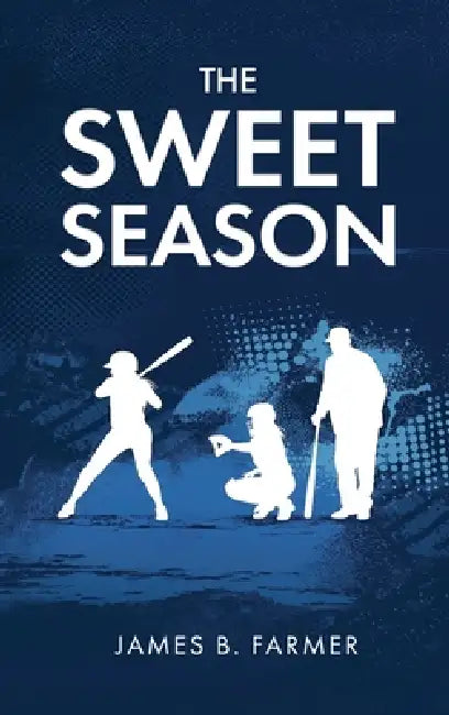 The Sweet Season by James B. Farmer