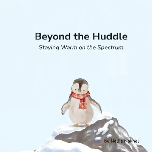 Beyond the Huddle - Staying Warm on the Spectrum by Nakhel