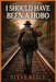 I Should've Been a Hobo by Steve Reece