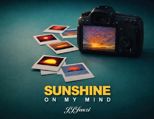 SunShine on My Mind by J. Jaszi