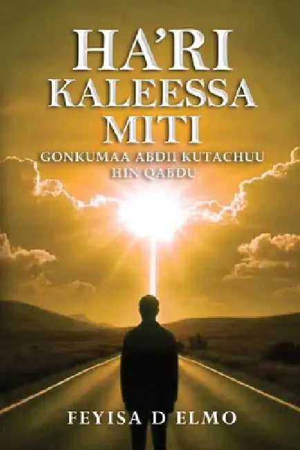 Ha'ri Kaleessa Miti by Feyisa D. Elmo, Trinity Publishing Press