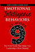 Emotional Intelligence Behaviors at Work: The 9EQ Traits That make You Leadership's Most Wanted by Todd Gilmore, Sandra Jessop