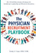 The Physician Recruitment Playbook: Real-world strategies to recruit, retain, and inspire physicians and providers by Tammy D. Hager