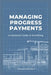 Managing Progress Payments: A Complete Guide to AIA Billing by Jessica Lemmonds