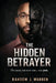 The Hidden Betrayer by Raheem J. Warren