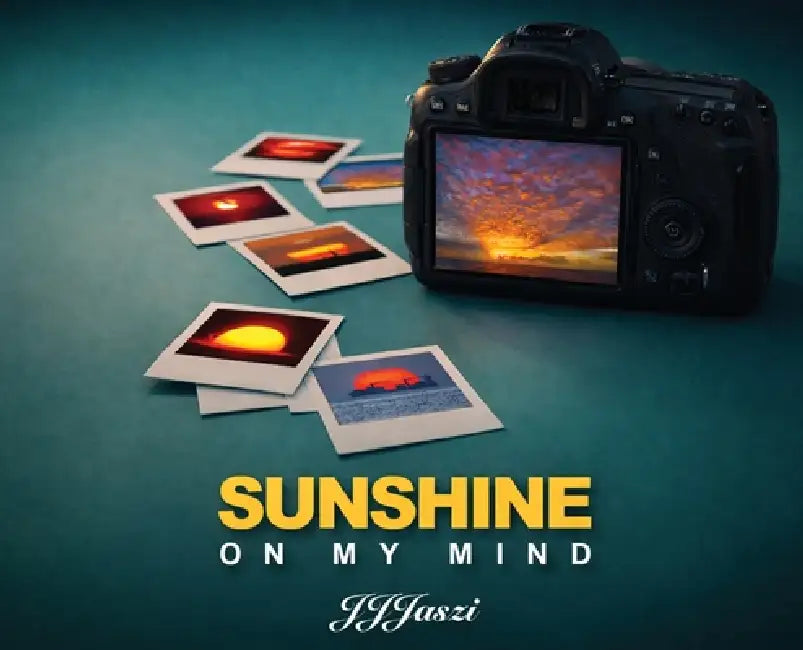 SunShine on My Mind by J. Jaszi