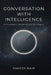 The Conversation With Intelligence by Rakesh Nair