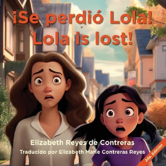 ¡Se perdió Lola! Lola is Lost! by Elizabeth Reyes de Contreras