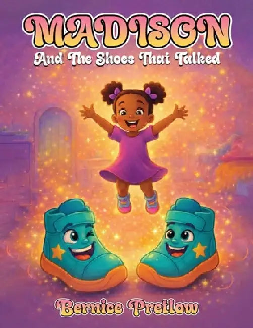 Madison and the Shoes That Talked by Bernice Pretlow