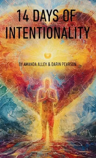 14 Days of Intentionality by Amanda Alley, Darin Pearson, Vilius Kukanauskas