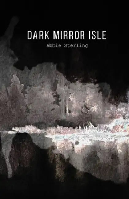 Dark Mirror Isle by Abbie Sterling