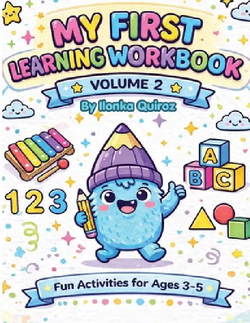 My First Learning Workbook - Volume 2 by Ilonka Quiroz