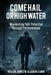 Come Hail or High Water: Maximizing Your Potential Through Perseverance by James Wendell Gladden