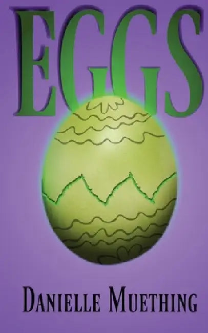 Eggs by Danielle Muething, Julie Muething-Sallans