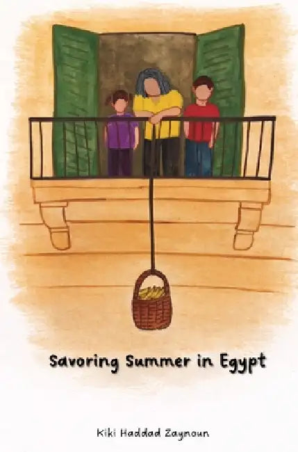 Savoring Summer in Egypt by Kiki Haddad Zaynoun